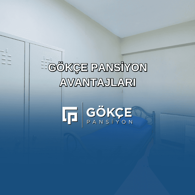 Gökçe Pansiyon Avantajları