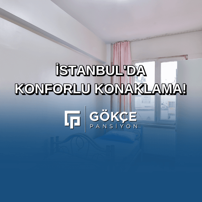 İstanbul’da Konforlu Konaklama