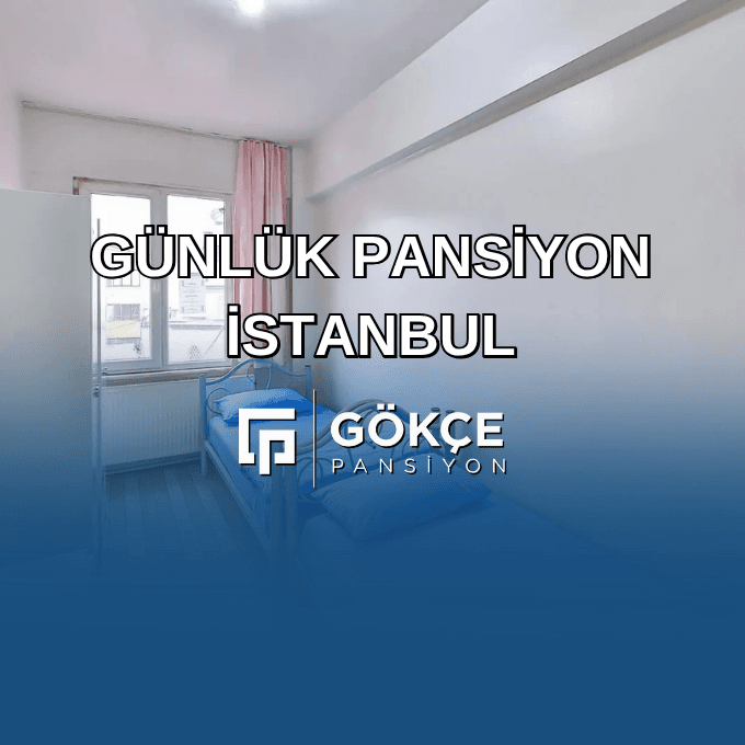 Günlük Pansiyon İstanbul