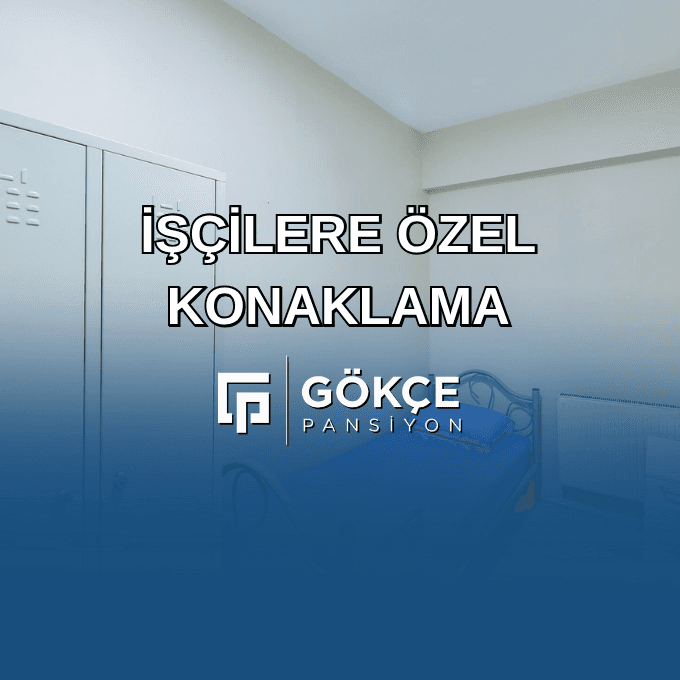 İşçilere Özel Konaklama