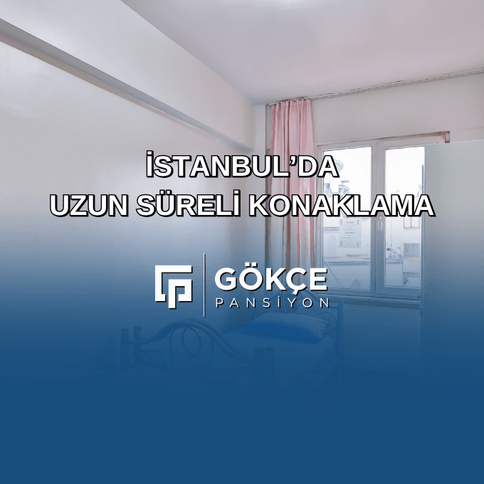 İstanbul'da Uzun Süreli Konaklama