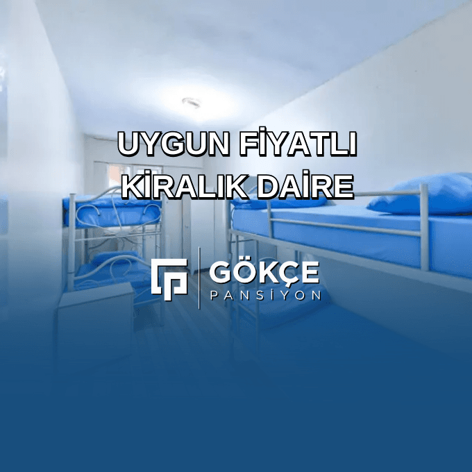 Gökçe Pansiyon ile Uygun Fiyatlı Kiralık Daire